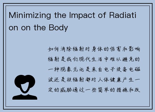 Minimizing the Impact of Radiation on the Body